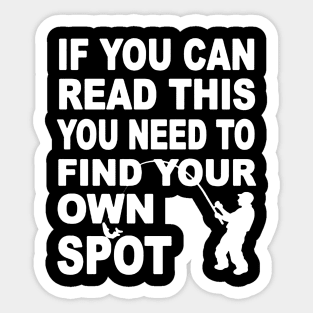 you need find your own spot fishing Sticker